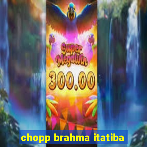 chopp brahma itatiba